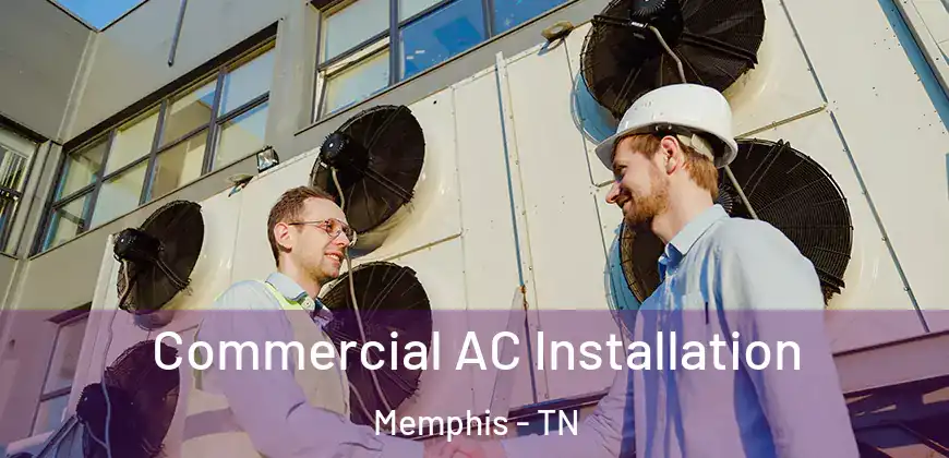 Commercial AC Installation Memphis - TN