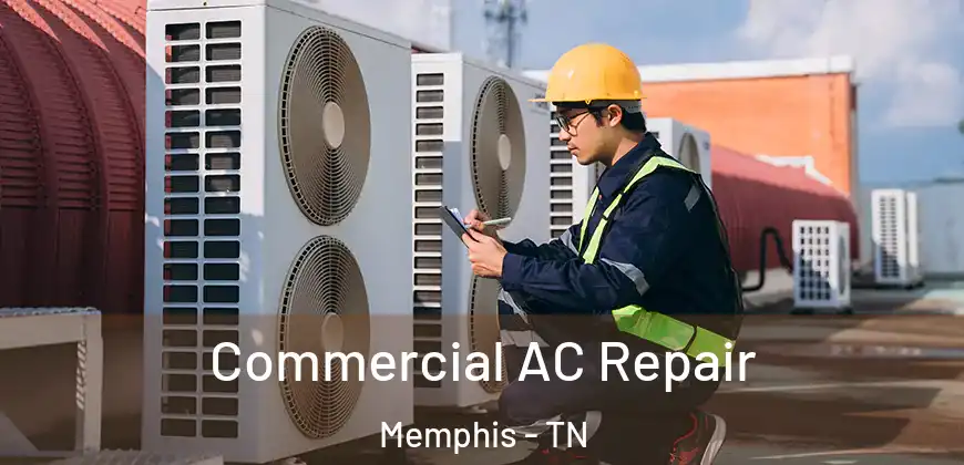 Commercial AC Repair Memphis - TN