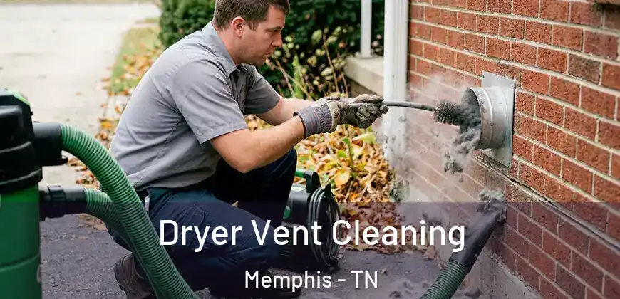 Dryer Vent Cleaning Memphis - TN