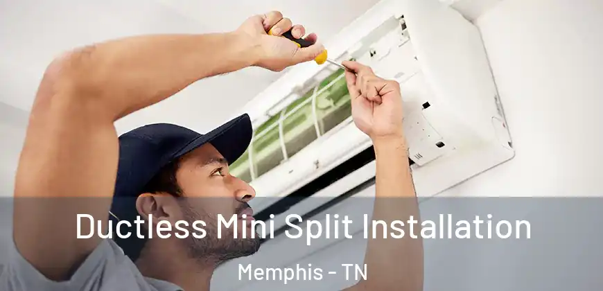 Ductless Mini Split Installation Memphis - TN