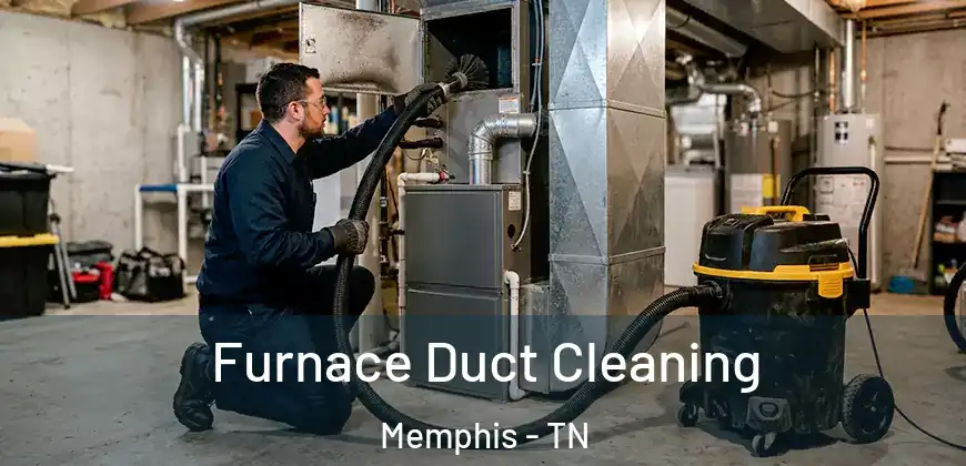 Furnace Duct Cleaning Memphis - TN