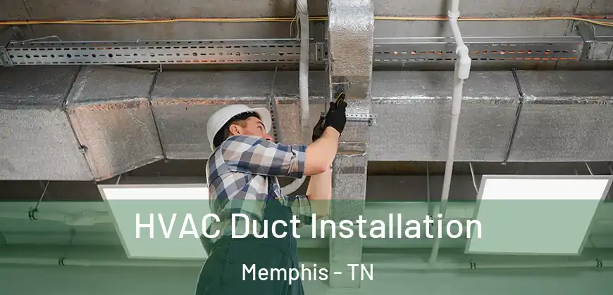 HVAC Duct Installation Memphis - TN